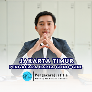 Pengacara Harta Gono-Gini di Jakarta Timur dari Jasa.PengacaraJustitia.com