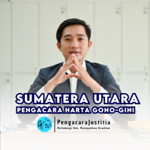 Pengacara Harta Gono-Gini di Sumatera Utara