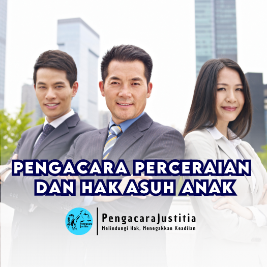 Butuh Pengacara Perceraian dan Hak Asuh Anak? Kami Siap Bantu! - Jasa.PengacaraJustitia.com 1 Pengacara Perceraian dan Hak Asuh Anak