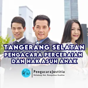 Butuh Pengacara Perceraian di Tangerang Selatan? Kami Siap Bantu! - Jasa.PengacaraJustitia.com 2 Pengacara Perceraian di Tangerang Selatan
