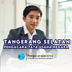 Jasa Pengacara PTUN di Tangerang Selatan