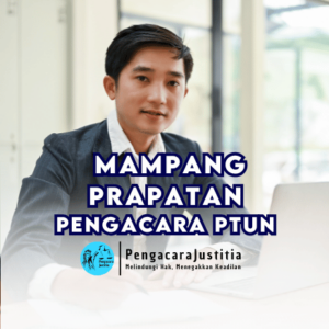 Jasa Pengacara PTUN di Mampang Prapatan, Jakarta Selatan