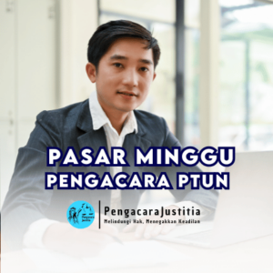 Jasa Pengacara PTUN di Pasar Minggu, Jakarta Selatan